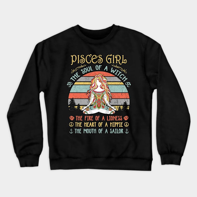 Pisces Girl The Soul Of A Witch Vintage Yoga Pisces Girl Birthday Gift Crewneck Sweatshirt by justinacedric50634